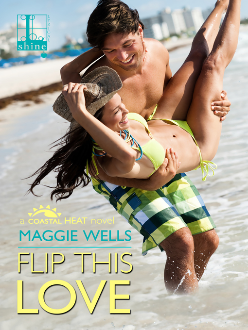 Title details for Flip This Love by Maggie Wells - Available